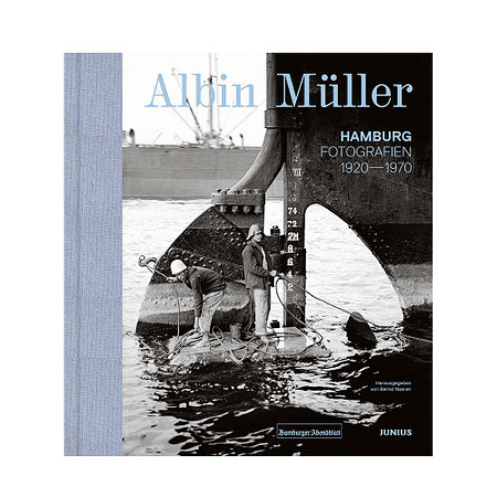 Albin Müller - Hamburg Fotografien 1920-1970