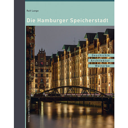 Die Hamburger Speicherstadt – Geschichte, Architektur, Welterbe