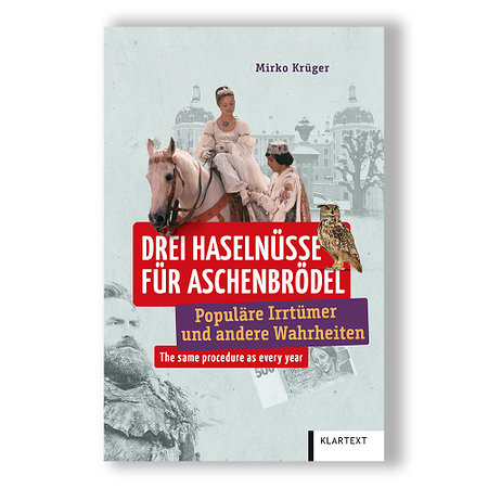 Drei Haselnüsse für Aschenbrödel. Irrtümer&Wahrheiten