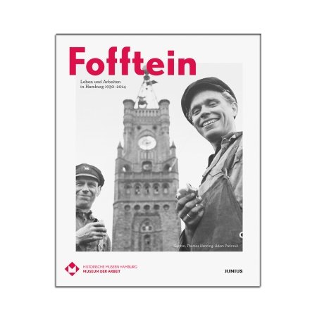 Fofftein - Leben und Arbeiten in Hamburg 1930 - 2014