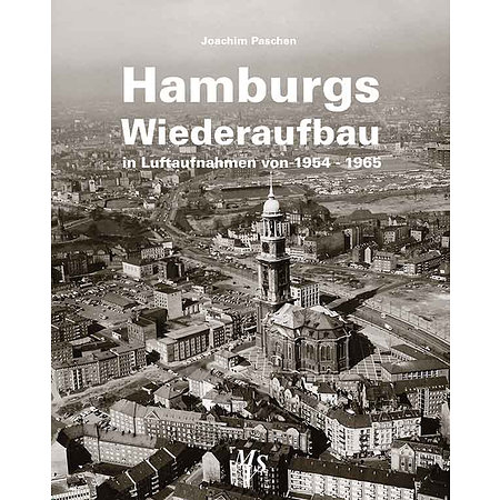 Hamburgs Wiederaufbau in Luftaufnahmen von 1954-1965