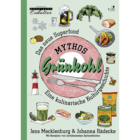 Mythos Grünkohl - Eine kulinarische Kulturgeschichte