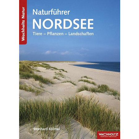 Naturführer Nordsee Tiere – Pflanzen – Landschaften
