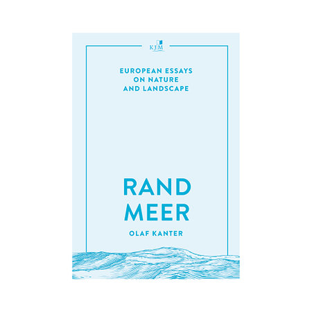 RANDMEER - European Essays on Nature and Landscape