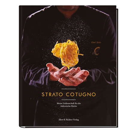 STRATO COTUGNO - Meine Leidenschaft für die italienische Küche