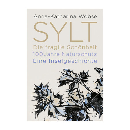 SYLT. Die fragile Schönheit. 100 Jahre Naturschutz